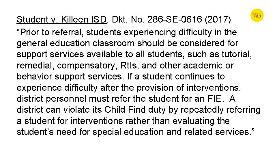 Student v. Killeen ISD, Dkt. No. 286 -SE-0616 (2017) “Prior to referral, students experiencing