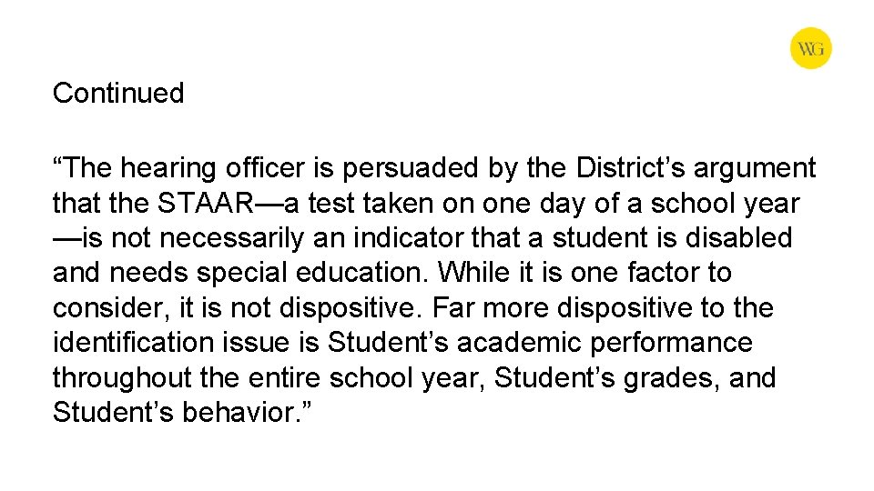 Continued “The hearing officer is persuaded by the District’s argument that the STAAR—a test