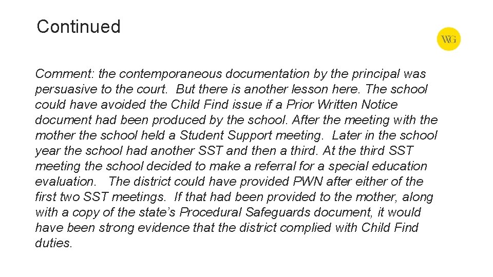Continued Comment: the contemporaneous documentation by the principal was persuasive to the court. But