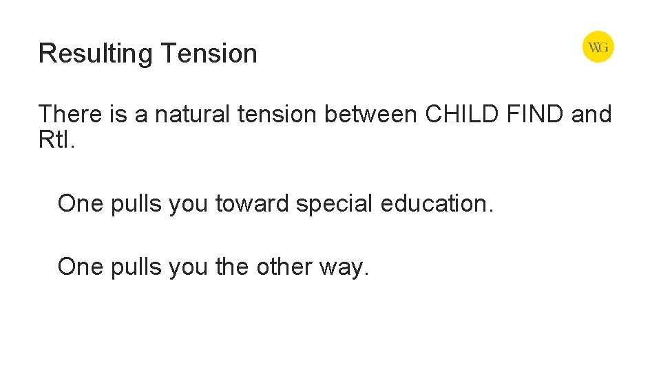 Resulting Tension There is a natural tension between CHILD FIND and Rt. I. One
