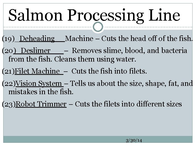 Salmon Processing Line (19)_Deheading_ Machine – Cuts the head off of the fish. (20)_Deslimer__