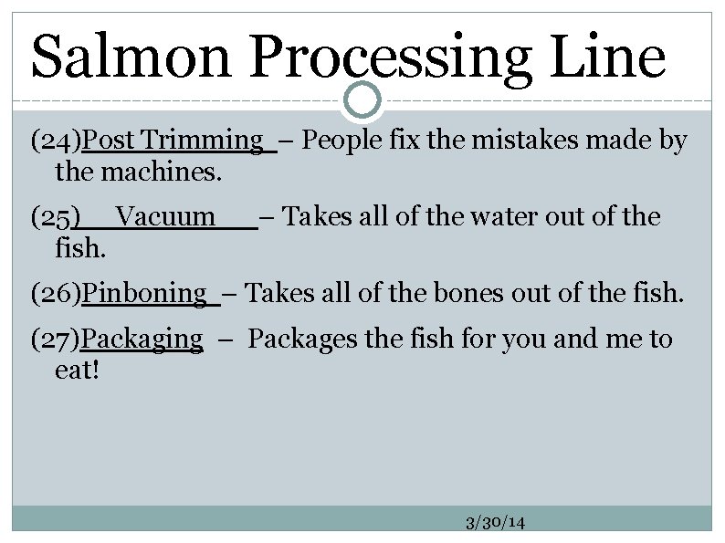 Salmon Processing Line (24)Post Trimming – People fix the mistakes made by the machines.