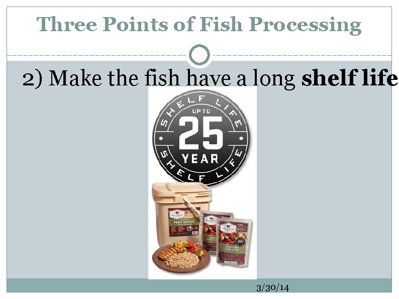 Three Points of Fish Processing 2) Make the fish have a long shelf life.