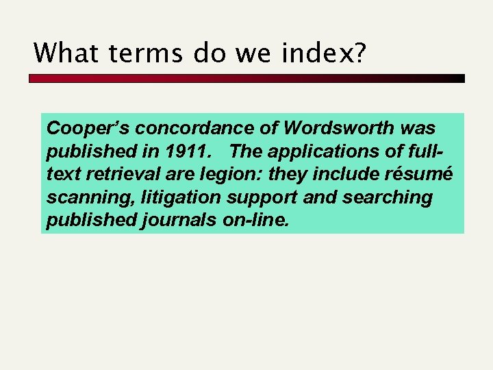 What terms do we index? Cooper’s concordance of Wordsworth was published in 1911. The