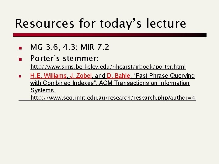 Resources for today’s lecture n n MG 3. 6, 4. 3; MIR 7. 2