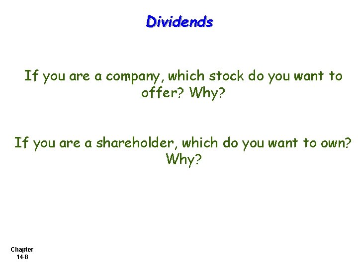 Dividends If you are a company, which stock do you want to offer? Why?