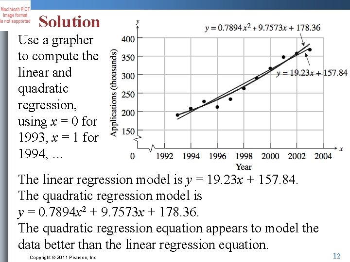 Solution Use a grapher to compute the linear and quadratic regression, using x =