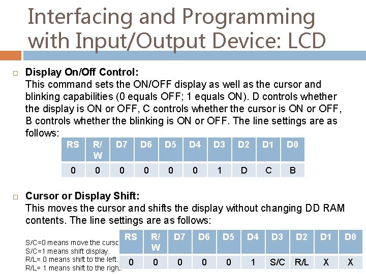 Interfacing and Programming with Input/Output Device: LCD Display On/Off Control: This command sets the