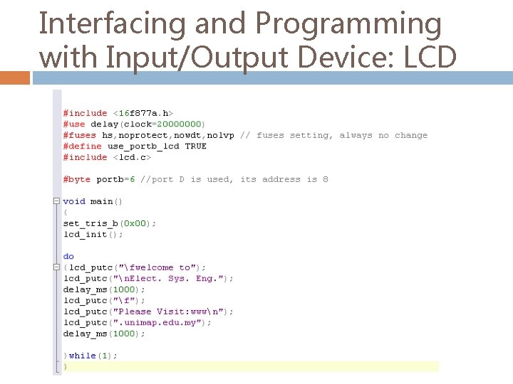 Interfacing and Programming with Input/Output Device: LCD 