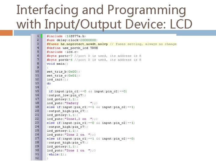 Interfacing and Programming with Input/Output Device: LCD 