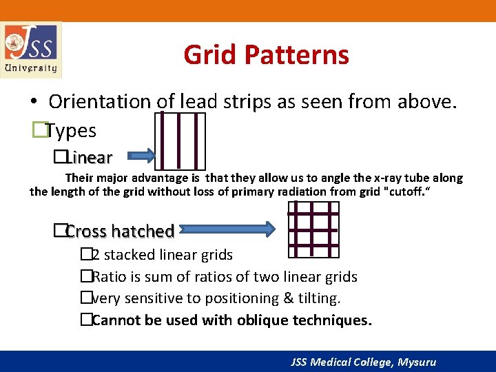 Grid Patterns • Orientation of lead strips as seen from above. �Types �Linear Their