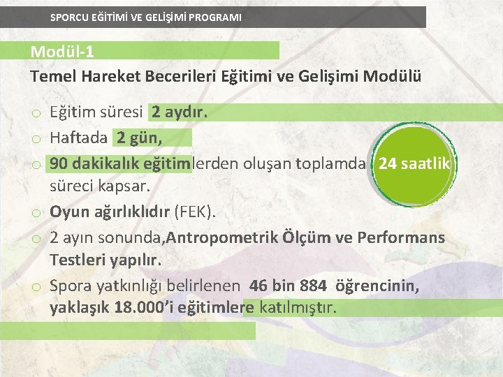 SPORCU EĞİTİMİ VE GELİŞİMİ PROGRAMI Modül-1 Temel Hareket Becerileri Eğitimi ve Gelişimi Modülü o