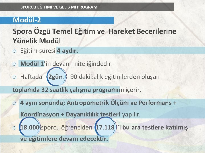 SPORCU EĞİTİMİ VE GELİŞİMİ PROGRAMI Modül-2 Spora Özgü Temel Eğitim ve Hareket Becerilerine Yönelik