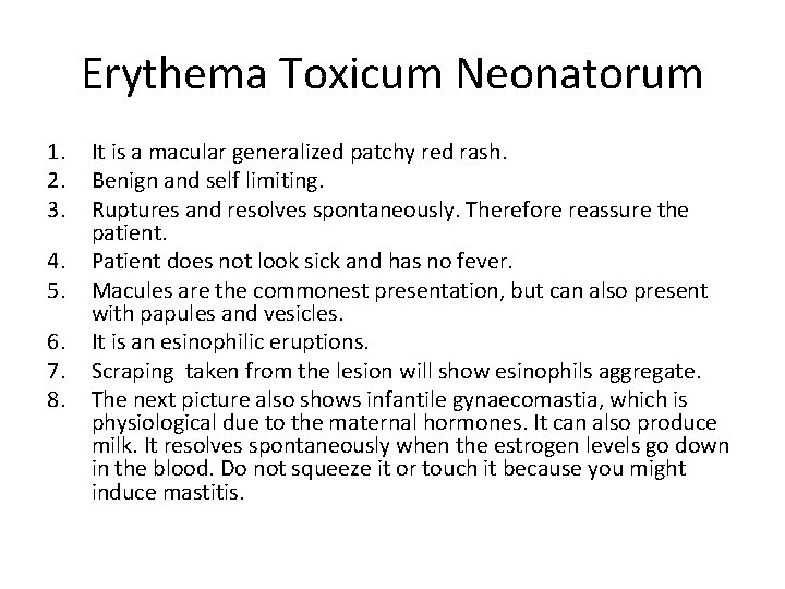 Erythema Toxicum Neonatorum 1. 2. 3. 4. 5. 6. 7. 8. It is a