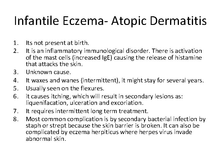 Infantile Eczema- Atopic Dermatitis 1. 2. 3. 4. 5. 6. 7. 8. Its not