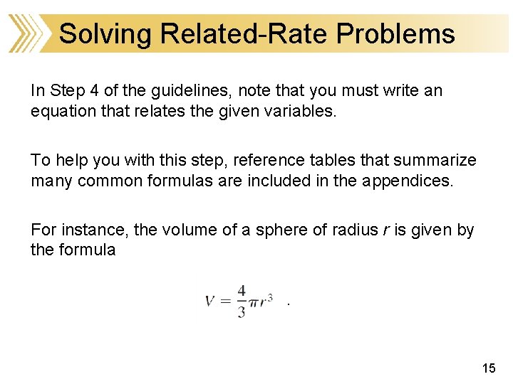 Solving Related-Rate Problems In Step 4 of the guidelines, note that you must write