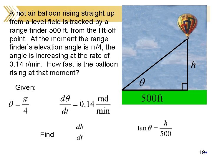 A hot air balloon rising straight up from a level field is tracked by