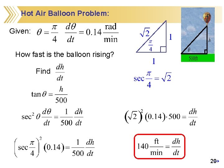 Hot Air Balloon Problem: Given: How fast is the balloon rising? Find 20 