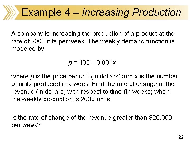 Example 4 – Increasing Production A company is increasing the production of a product