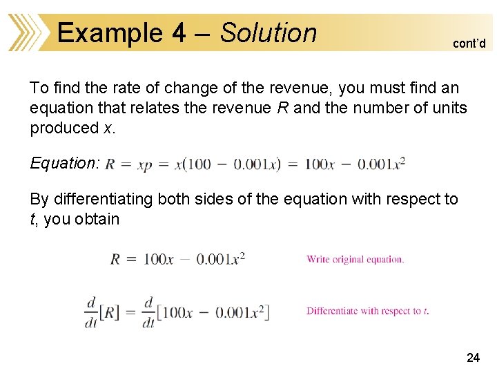 Example 4 – Solution cont’d To find the rate of change of the revenue,
