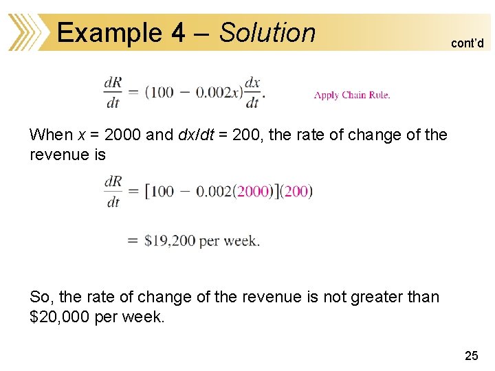 Example 4 – Solution cont’d When x = 2000 and dx/dt = 200, the