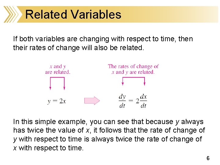 Related Variables If both variables are changing with respect to time, then their rates