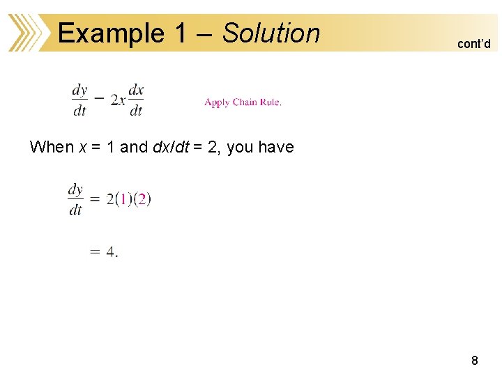 Example 1 – Solution cont’d When x = 1 and dx/dt = 2, you