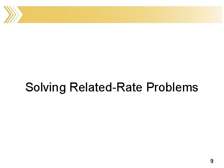 Solving Related-Rate Problems 9 