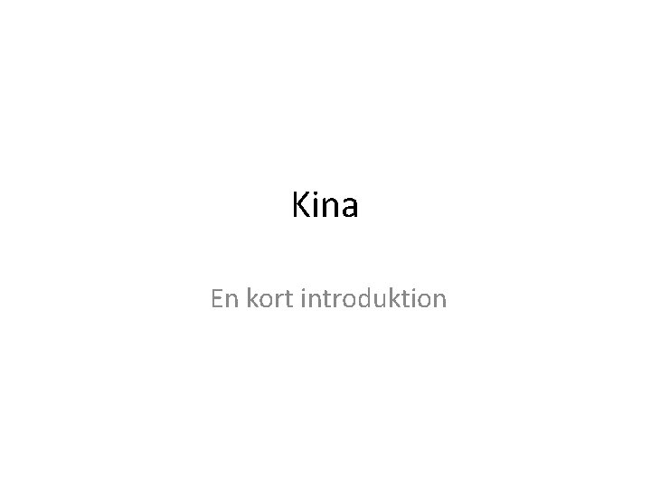 Kina En kort introduktion 