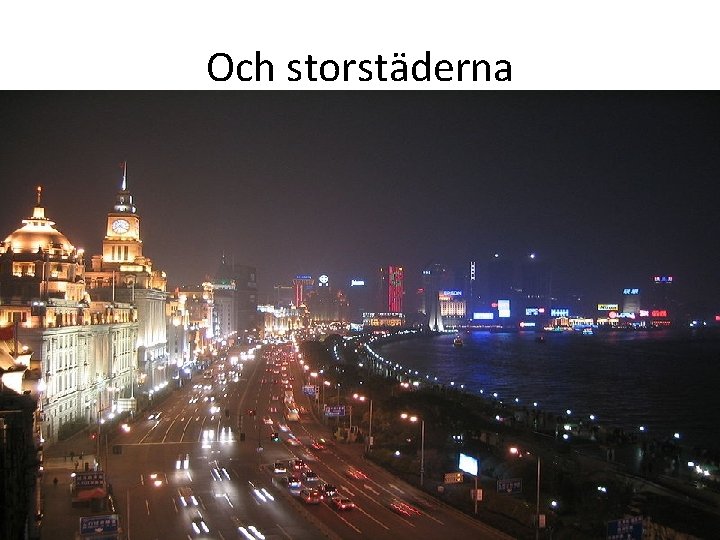 Och storstäderna 