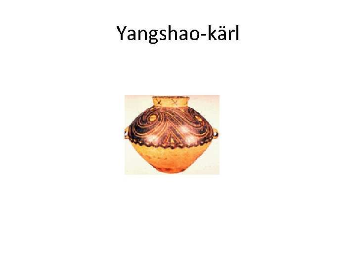 Yangshao-kärl 