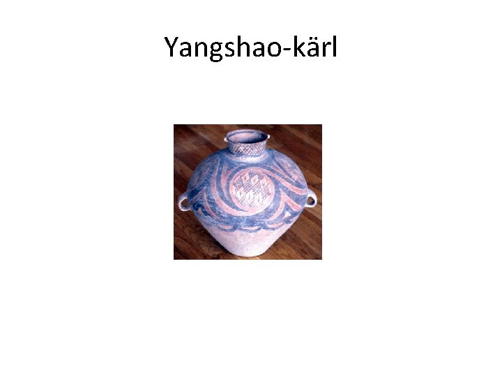 Yangshao-kärl 