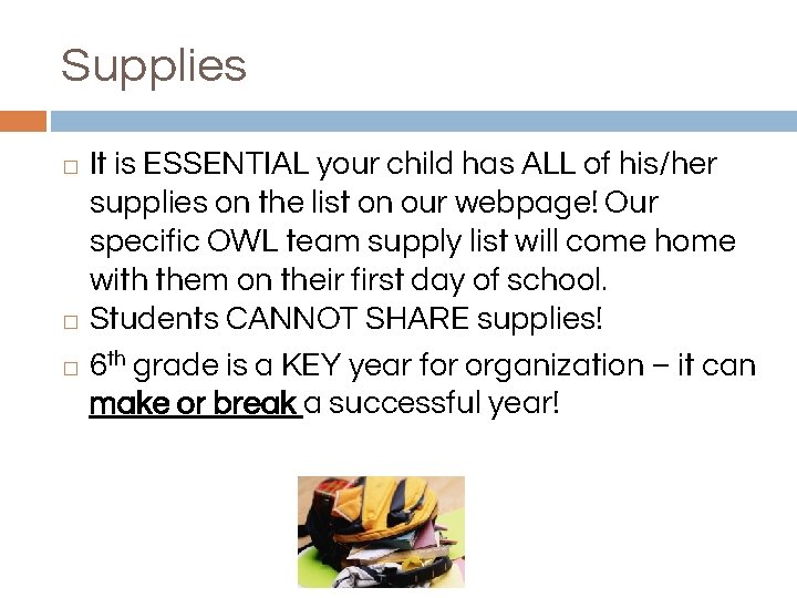 Supplies It is ESSENTIAL your child has ALL of his/her supplies on the list