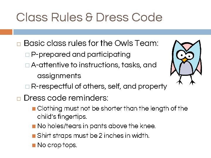 Class Rules & Dress Code � Basic class rules for the Owls Team: �