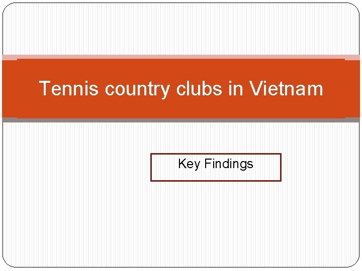 Tennis country clubs in Vietnam Key Findings 