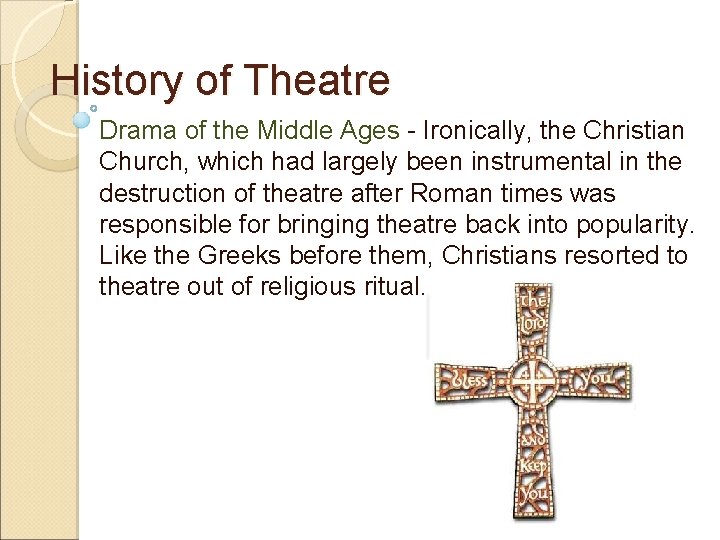 History of Theatre Drama of the Middle Ages - Ironically, the Christian Church, which