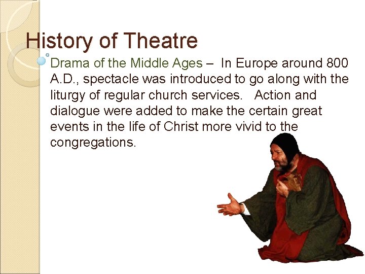 History of Theatre Drama of the Middle Ages – In Europe around 800 A.