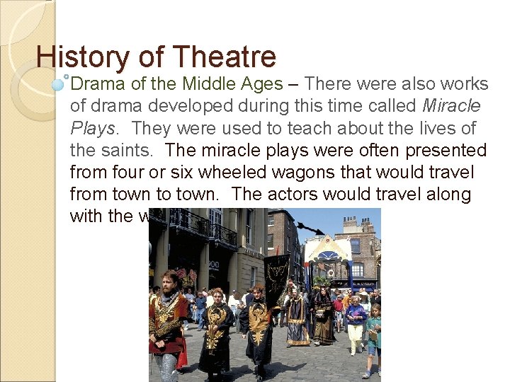 History of Theatre Drama of the Middle Ages – There were also works of