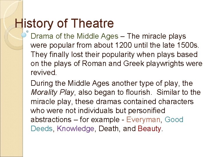 History of Theatre Drama of the Middle Ages – The miracle plays were popular