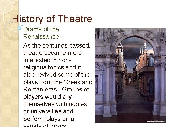 History of Theatre Drama of the Renaissance – As the centuries passed, theatre became