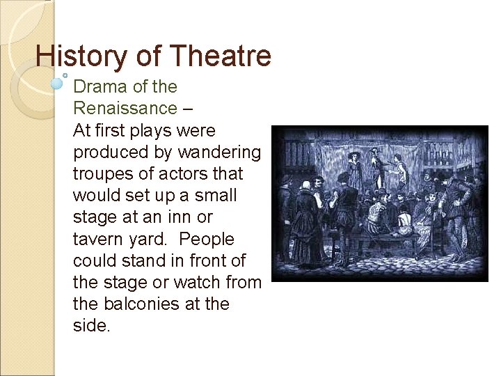 History of Theatre Drama of the Renaissance – At first plays were produced by