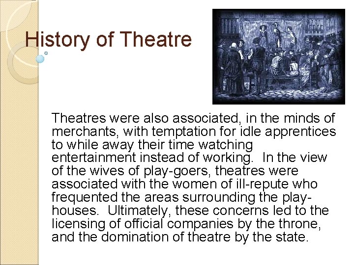 History of Theatres were also associated, in the minds of merchants, with temptation for