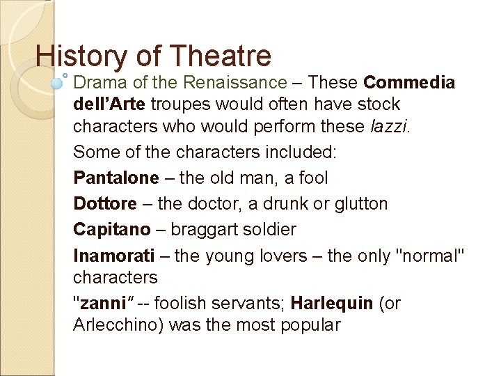 History of Theatre Drama of the Renaissance – These Commedia dell’Arte troupes would often