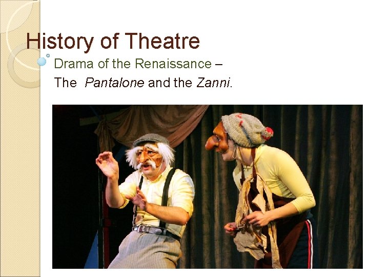 History of Theatre Drama of the Renaissance – The Pantalone and the Zanni. 