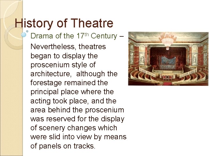 History of Theatre Drama of the 17 th Century – Nevertheless, theatres began to