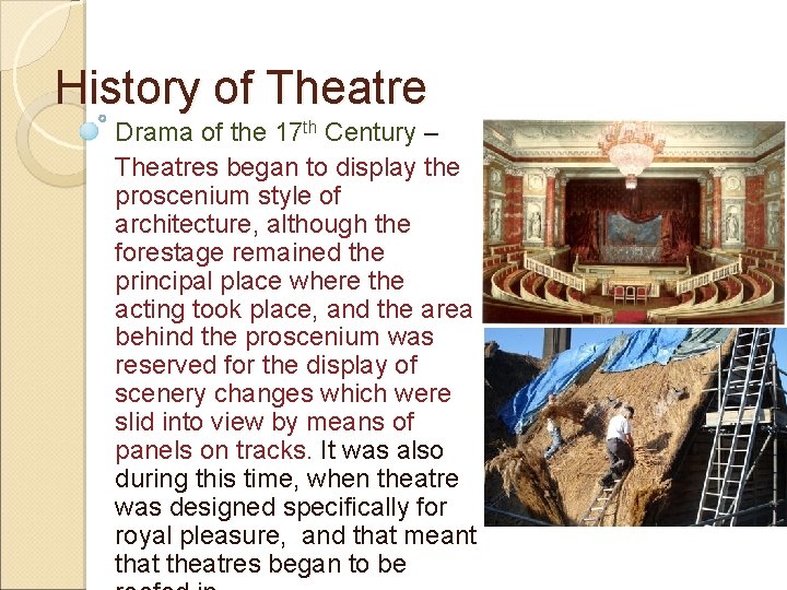 History of Theatre Drama of the 17 th Century – Theatres began to display