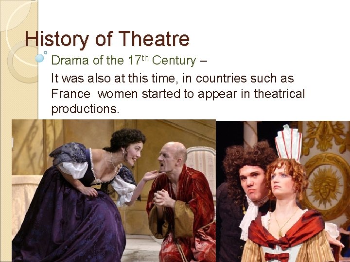 History of Theatre Drama of the 17 th Century – It was also at