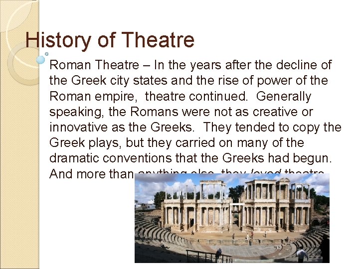 History of Theatre Roman Theatre – In the years after the decline of the