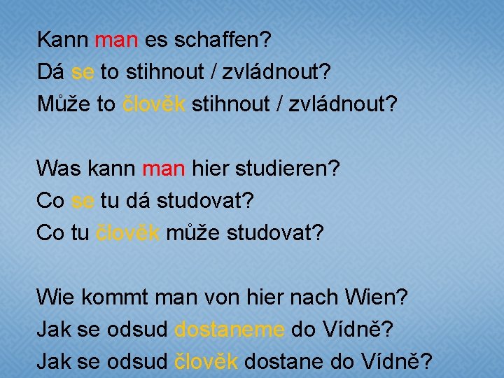 Kann man es schaffen? Dá se to stihnout / zvládnout? Může to člověk stihnout