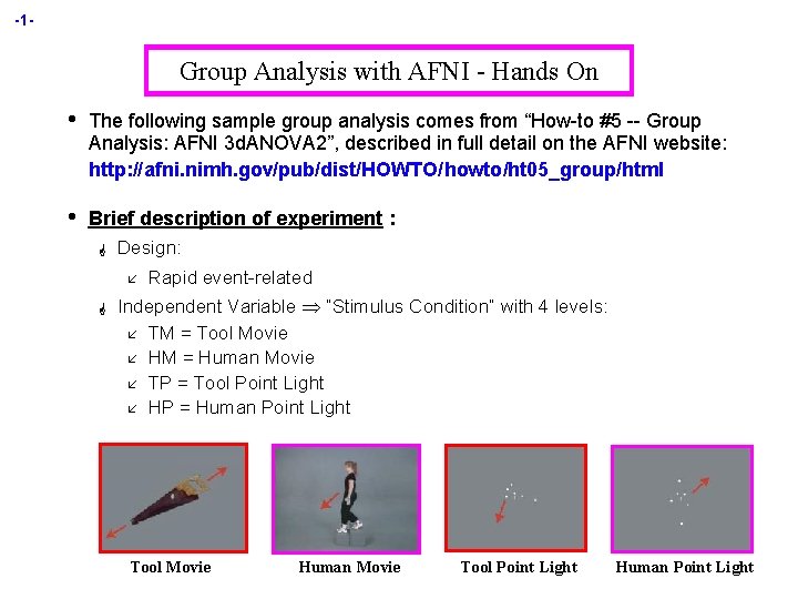 -1 - Group Analysis with AFNI - Hands On • The following sample group